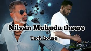 Nilvan Muhudu Theere Tech house Jana Remix