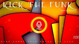 Kick The Funk (DJAY LARRY MIX)