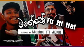 Magene Tu Hi Hai MixTape By Maduu FT Jenu