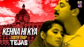 Kehna Hi Kya (Bombay) Trap Mix Dj Tejas