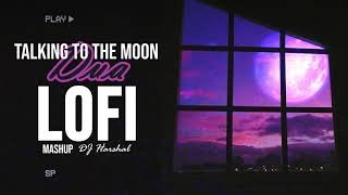 Dua X Talking To The Moon (Lofi) DJ Harshal Mashup