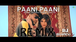 Badshah Paani Paani Jacqueline Fernandez Aastha Gill REMIX DJ Shan L