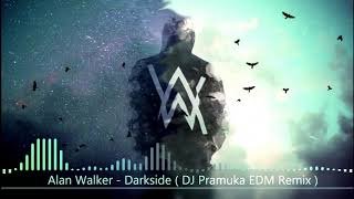 Alan Walker Darkside (DJ Pramuka EDM Remix)