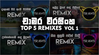 Top 5 Chamara Weerasinghe Remixes Vol 1 (Tsr Beats Remix)