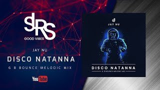 Disco Natanna Jay NU (Melodic Mix)