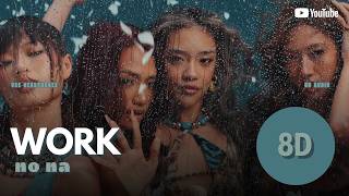 no na Work (8D Audio)
