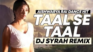 Taal Se Taal Mila (Remix) DJ Syrah