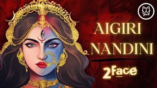 Aigiri Nandini 2Face (Progressive House Mix)