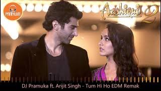 Tum Hi Ho EDM Remak DJ Pramuka ft Arijit Singh