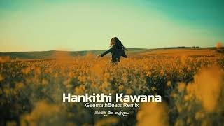 Hankithi Kawana (GeemathBeats Remix)