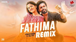 Fathima (Remix) Pawan Minon Ft NexTRO