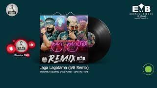 Laga Lagatama (6-8 Remix) DIMUTHU EMB