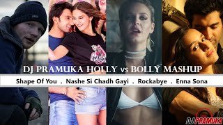 Shape Of You - Nashe Si Chadh Gayi - Rockabye - Enna Sona - DJ Pramuka Mashup Remake