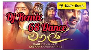 Manalai Dj Remix 68 Dance Manej