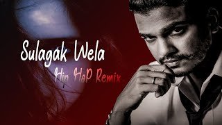 Sulagak Wela Hip Hop Remix Dj Madhush MS