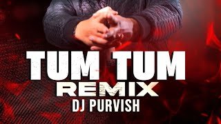 Tum Tum REMIX DJ Purvish