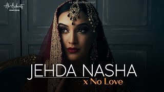 Nasha x No Love Mashup AB AMBIENTS Jehda Nasha Mashup 2023