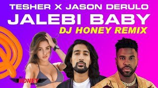 Jalebi Baby Tesher x Jason Derulo (Dj Honey Remix)