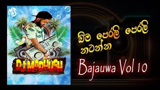 Bajauwa Vol-10 Dj Nonstop SL Party Remix Dj Madhush MS