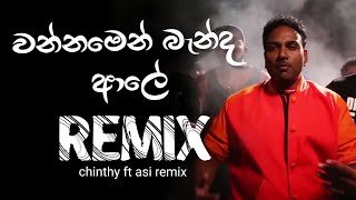 Wannamen Banda Ale Remix Chinthy Fernando Ft Asi Remix