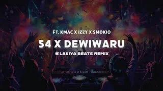 54 x Dewiwaru Remix Lakiya Remix