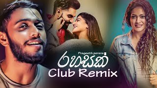 Rahasak CLUB REMIX Prageeth Perera DJ XTRO SL