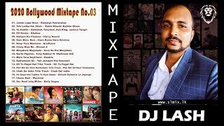 2020 Bollywood Mixtape No 03 LaSh