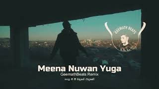 Meena Nuwan Yuga (GeemathBeats Remix) Weraliyadda