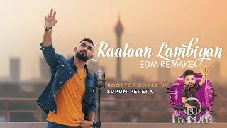 Raataan Lambiyan Cover ft Supun Perera DJ Pramuka EDM Remake