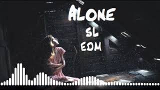 Alone SL EDM