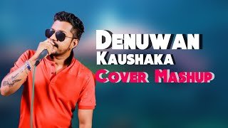 Denuwan Kaushaka Cover songs Mashup