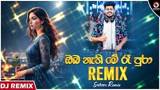 Oba Nathi Me Ra Pura (Dance Remix) Sahan Remix