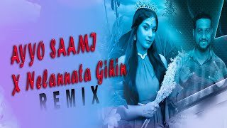 Ayyo Saami X Nelannata gihin palawela (Dj Madhush MS Remix)