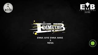 Enna Aiye Enna Akke x Nena (DIMUTHU-EMB)