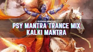 Om kalki Psy trance Udana Nanudn