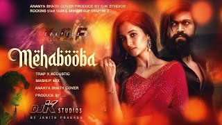 Mehebooba Trap X Acoustic Mashup Mix Kgf 2 Ananya Bhath Cover Produce By DJK Studios