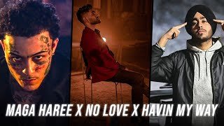 Maga Haree x No love x Having My Way Mashup Mihiran Shubh