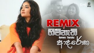 Himi Nathi Adareka Remix Raveen Tharuka