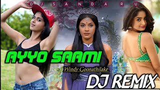 Ayyo Saami Dj Remix Dj Sandaru DND