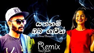 Yannam Oba Gavin Nilan Perera REMIX DeeJ YosH