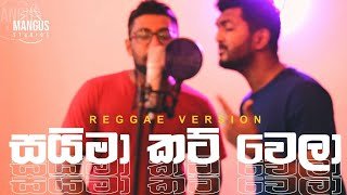 Saima Cut Wela Reggae Cover Song Mangus