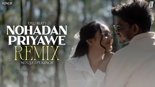 Nohadan Priyawe Remix DILU Beats NOIZEY J ft KENOX