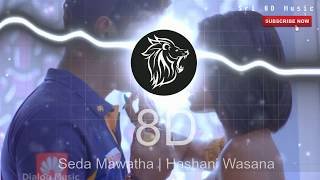 Seda Mawatha -  Hashani Wasana 8D