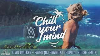 Alan Walker Faded (DJ Pramuka Tropical House Remix)