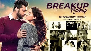Breakup Mashup 2018 DJ Shadow Dubai