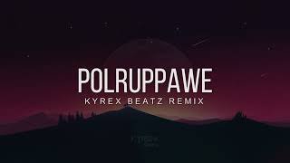 Polruppawe Kyrex Beatz Remix