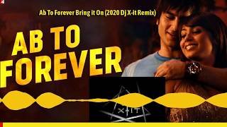 Ab To Forever Bring it On (2021 Dj x-it Remix)