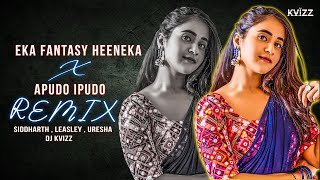 Eka Fantasy Heeneka X Apudo Ipudo Remix DJ Kvizzthumbnail