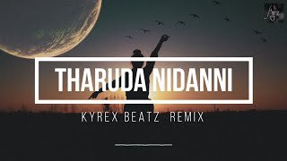 Tharuda Nidanni Remix Kyrex BeatZ