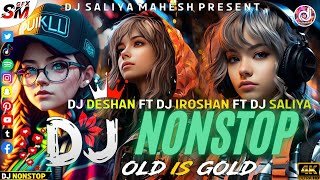2024 Old Hit Dj Nonstop Vol 05 (Old Is Gold ) Djz Deshan RnDjz Ft Dj Iroshan DND Ft Dj Saliya